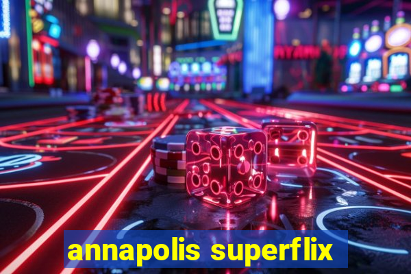 annapolis superflix